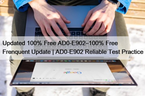 Updated 100% Free AD0-E902–100% Free Frenquent Update | ...