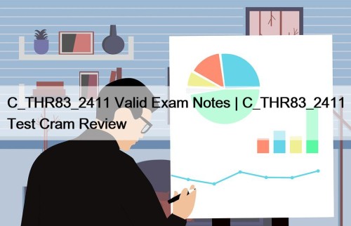C_THR83_2411 Valid Exam Notes | C_THR83_2411 Test Cram ...